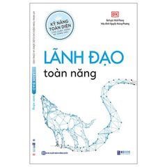 Kỹ Năng Toàn Diện - Lãnh Đạo Toàn Năng