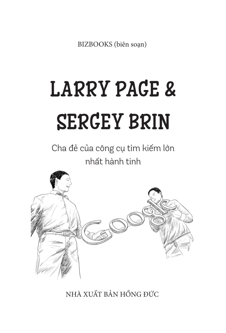 Những Bộ Óc Tỷ Đô - Larry Page & Sergey Brin: Hành Trình Bá Chủ Thế Giới Internet Của Đế Chế Google - The Gurus