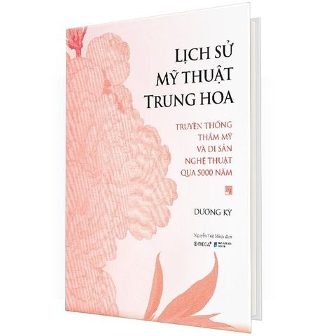  Lịch Sử Mỹ Thuật Trung Hoa - Truyền Thống Thẩm Mỹ Và Di Sản Nghệ Thuật Qua 5000 Năm (Bìa Cứng) - 
Dương Kỳ 