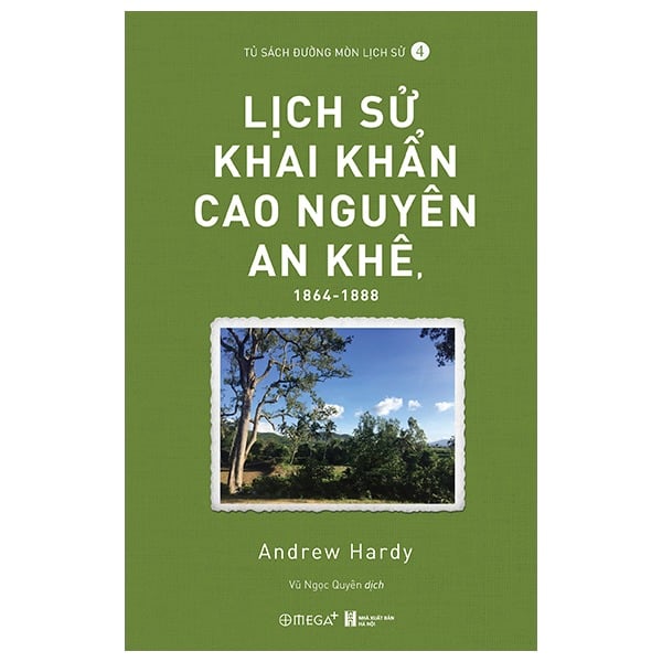 Lịch Sử Khai Khẩn Cao Nguyên An Khê, 1864-1888 - Andrew Hardy