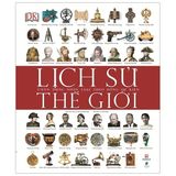  Lịch Sử Thế Giới - Chân Dung Nhân Loại Theo Dòng Sự Kiện - DK 