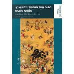Lịch Sử Tư Tưởng Tôn Giáo Trung Quốc - Từ Cổ Đại Đến Đầu Thế Kỷ XX - Vương Trị Tâm