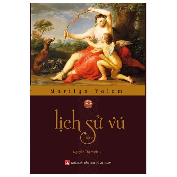 Lịch Sử Vú - Phụ Nữ Tùng Thư - Marylin Yalom