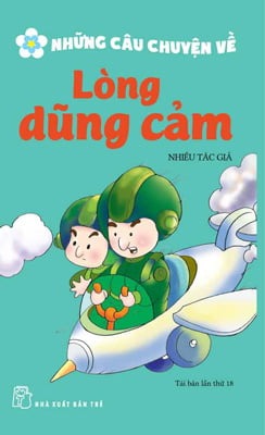 Combo 4 Quyển Những Câu Chuyện ( Về Lòng Dũng Cảm + Lòng Thương Người + Tính Lương Thiện + Tình Bạn ) - Nhiều Tác Giả