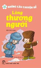 Combo 4 Quyển Những Câu Chuyện ( Về Lòng Dũng Cảm + Lòng Thương Người + Tính Lương Thiện + Tình Bạn ) - Nhiều Tác Giả