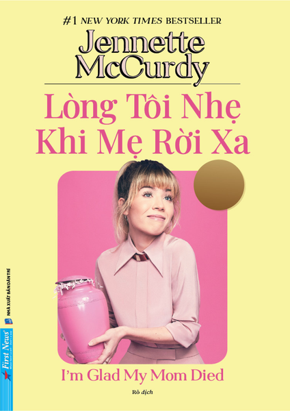  Lòng Tôi Nhẹ Khi Mẹ Rời Xa - Jennette McCurdy 