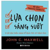  Combo 4 Quyển: Tác Giả John C. Maxwell (Thay Đổi Tư Duy + Phá Vỡ Giới Hạn + Nâng Tầm Ảnh Hưởng + Lựa Chọn Sáng Suốt) 