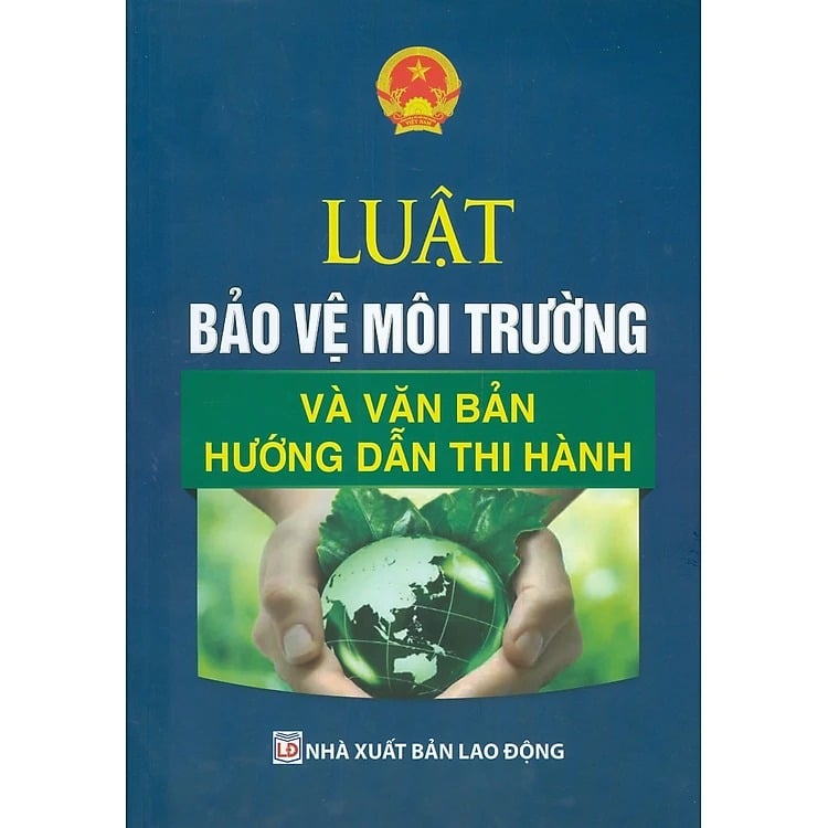 Luật Bảo Vệ Môi Trường Và Văn Bản Hướng Dẫn Thi Hành - Quốc Hội