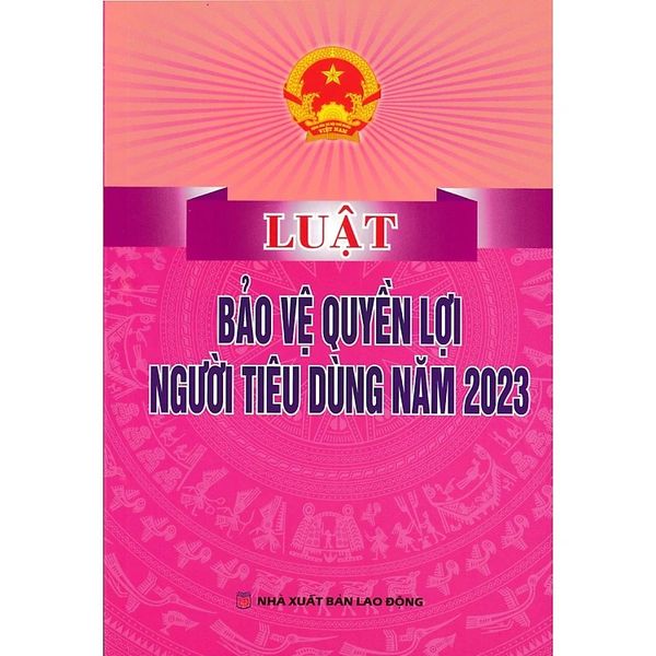  Luật Bảo Vệ Quyền Lợi Người Tiêu Dùng Năm 2023 - Quốc Hội 