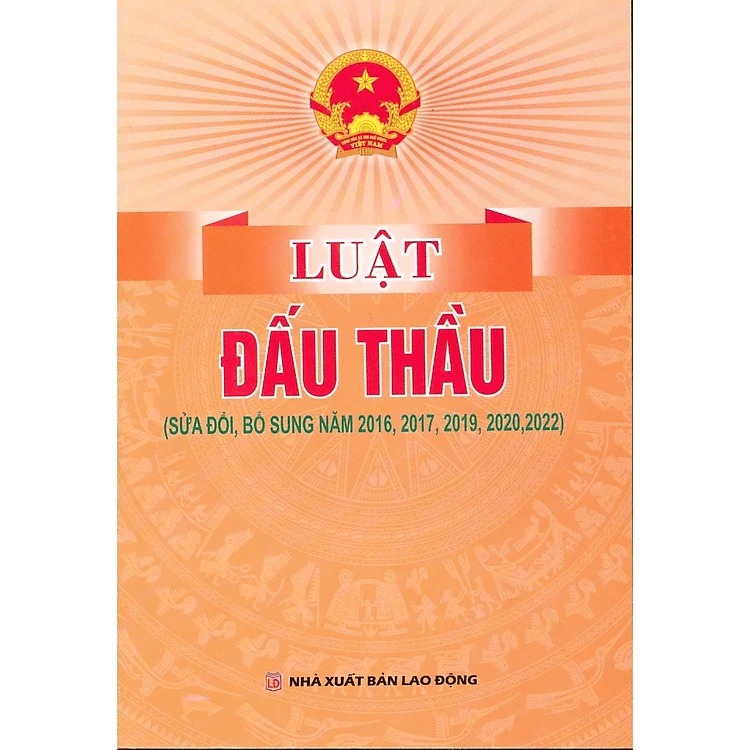 Luật Đấu Thầu 2023 (Sửa Đổi, Bổ Sung Năm 2016,2017,2019,2020,2022) - Quốc hội