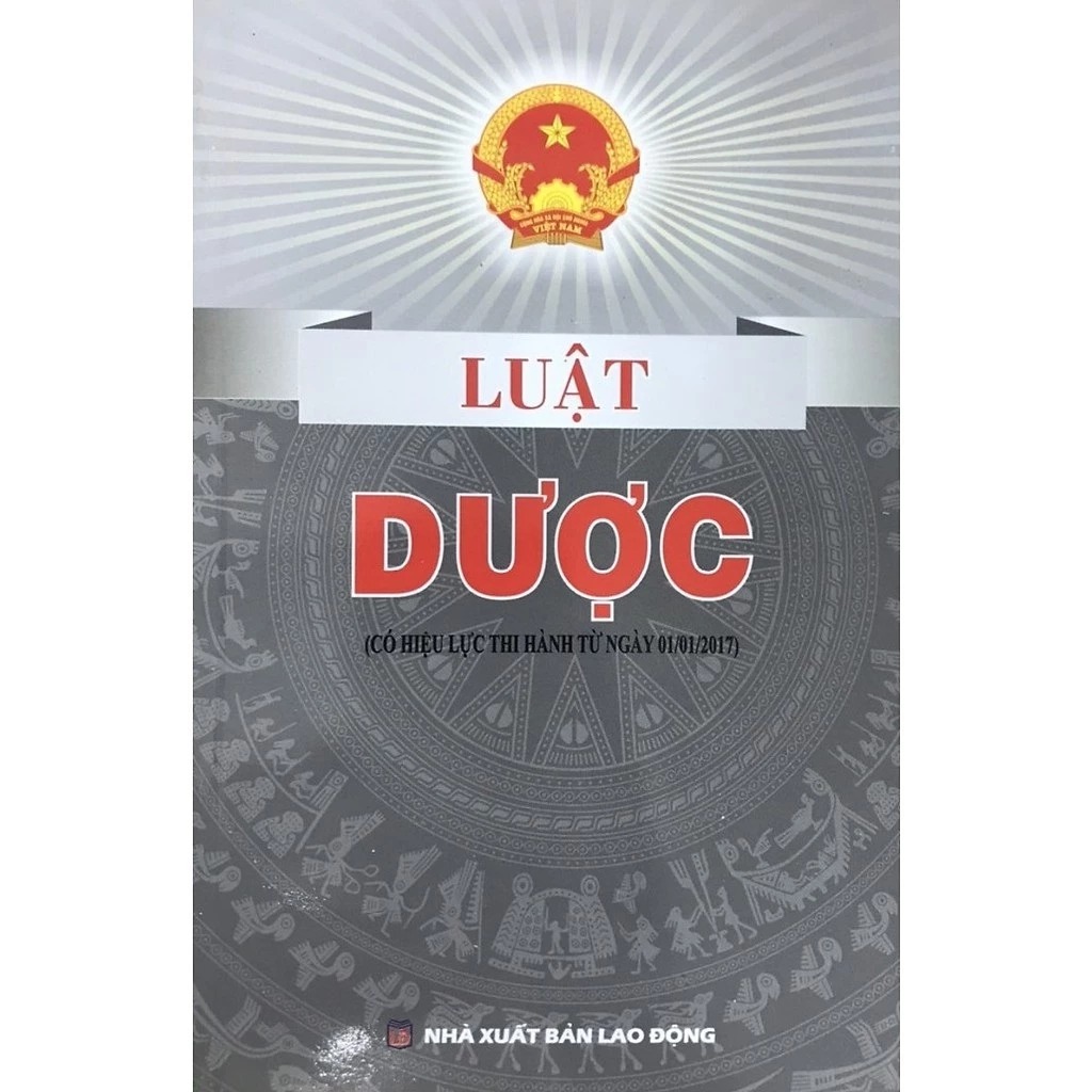 Luật Dược (Có Hiệu Lực Thi Hành Từ Ngày 01/01/2017) - Quốc hội