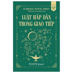 Luật Hấp Dẫn Trong Giao Tiếp - Florence Scovel Shinn