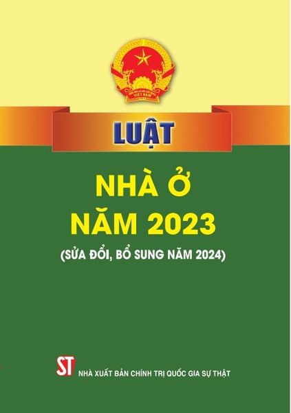  Luật Nhà Ở Năm 2023 (Sửa Đổi, Bổ Sung Năm 2024) - Quốc hội (XB 2024) 