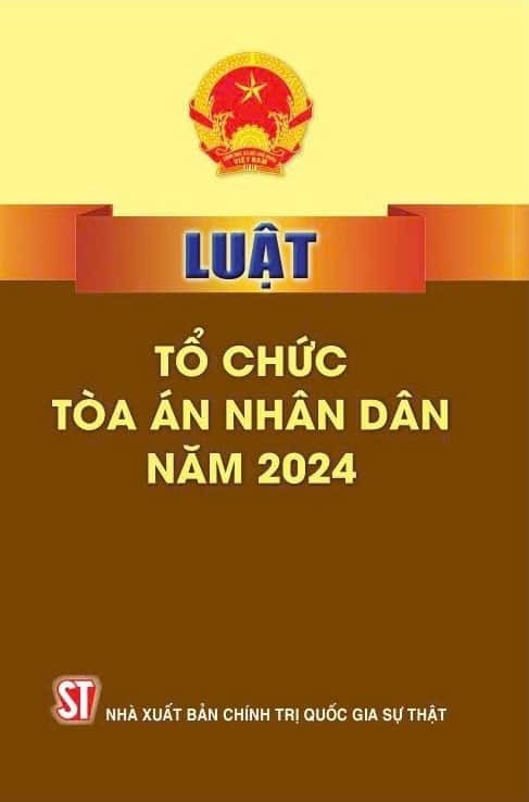 Luật Tổ Chức Tòa Án Nhân Dân Năm 2024 - Quốc hội (Chính Trị QG) (XB 2024)