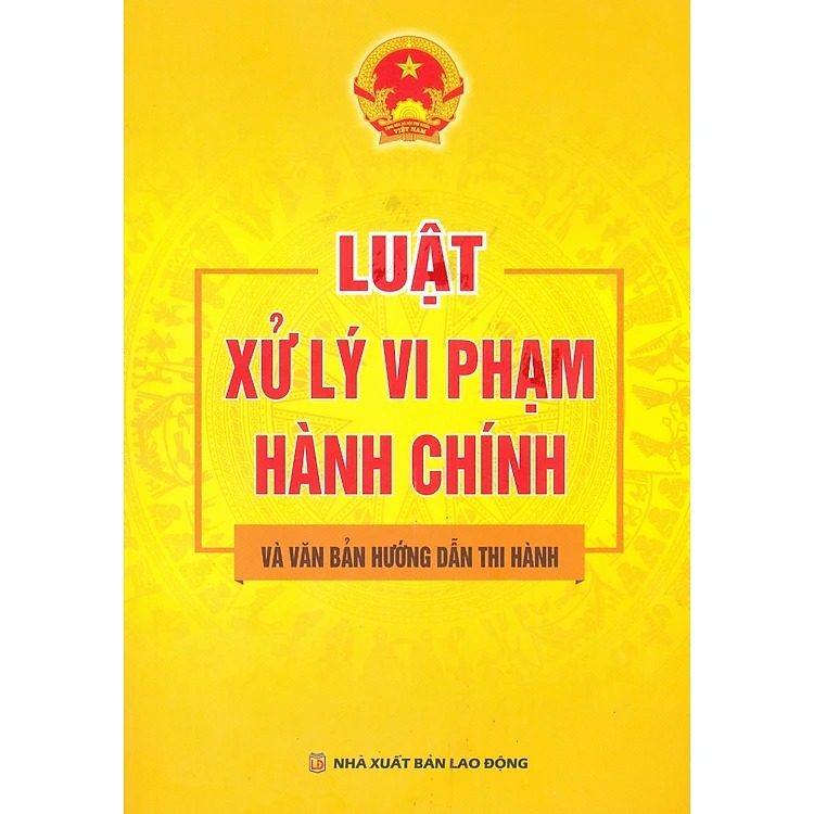 Luật Xử Lý Vi Phạm Hành Chính Và Văn Bản Hướng Dẫn Thi Hành - Quốc Hội