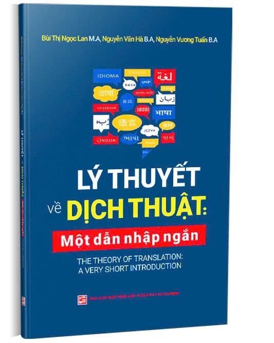 Lý Thuyết Về Dịch Thuật: Một Dẫn Nhập Ngắn - Bùi Thị Ngọc Lan M.A, Nguyễn Văn Hà B.A, Nguyễn Vương Tuấn B.A