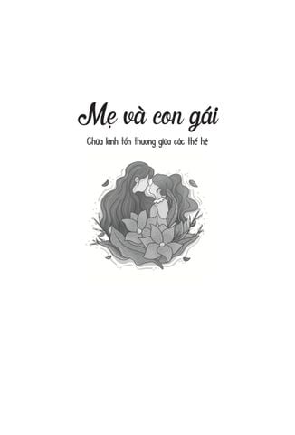  Mẹ Và Con Gái: Chữa Lành Tổn Thương Giữa Các Thế Hệ - Hầu Ngọc Trân 