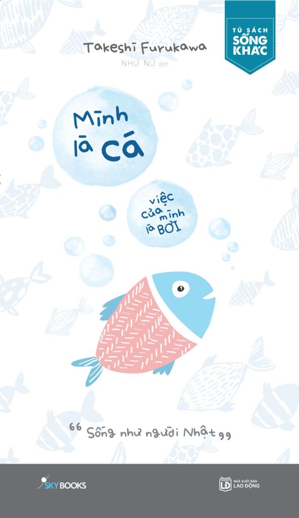 Mình Là Cá, Việc Của Mình Là Bơi