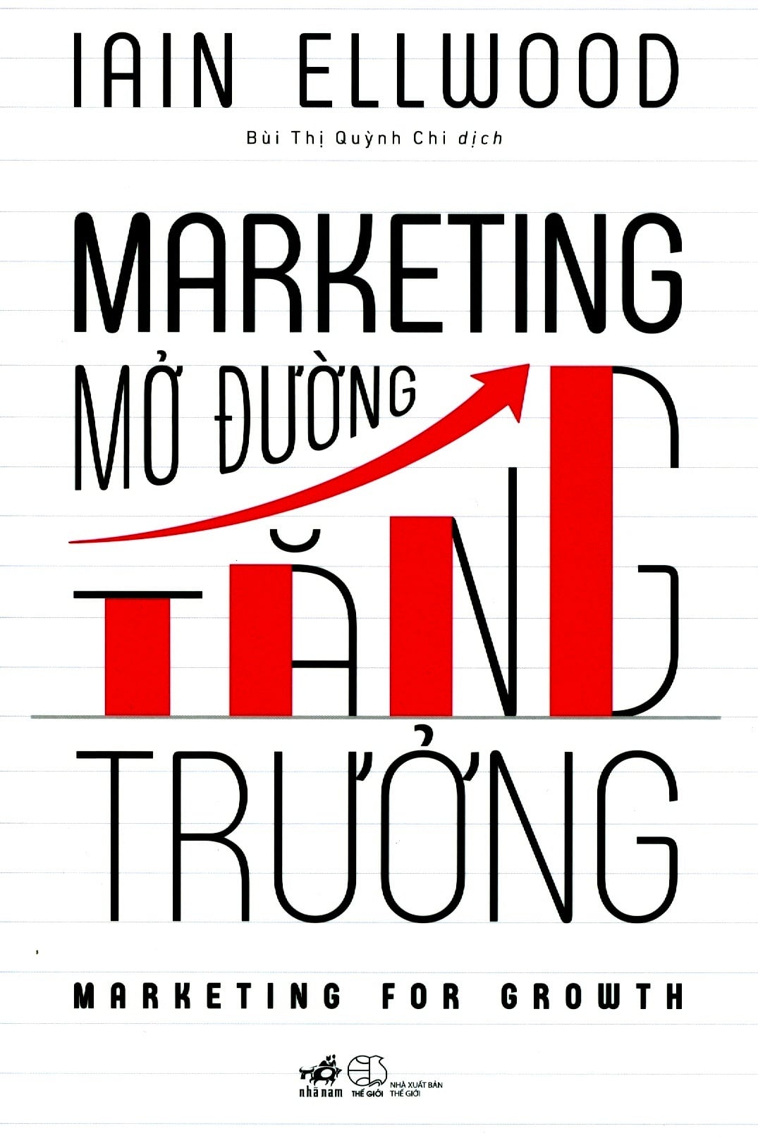 Marketing mở đường tăng trưởng - Iain Ellwood