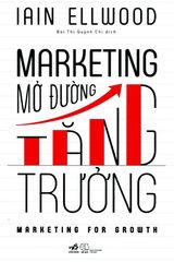 Marketing mở đường tăng trưởng - Iain Ellwood