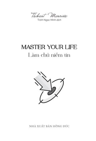  Master Your Life - Làm Chủ Niềm Tin - Thibaut Meurisse 