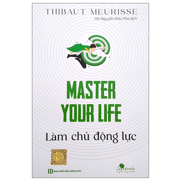 Master Your Life - Làm Chủ Động Lực - Thibaut Meurisse