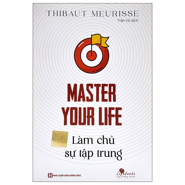 Master Your Life - Làm Chủ Sự Tập Trung - Thibaut Meurisse