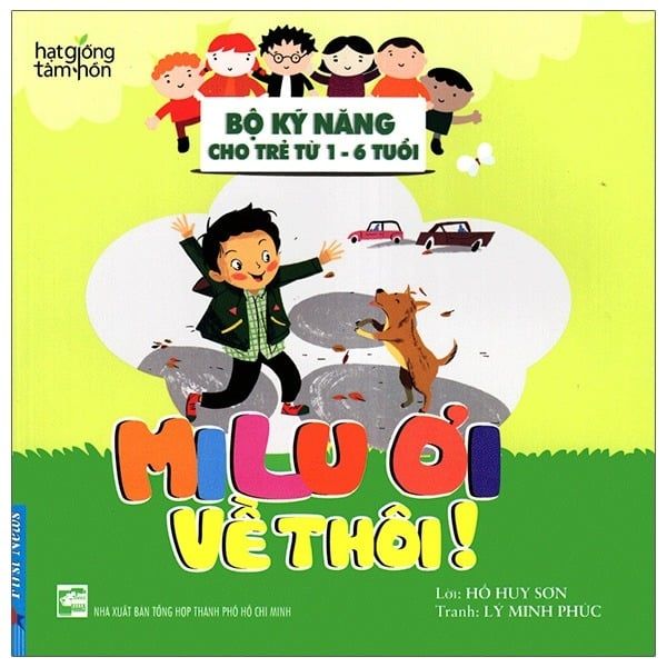  Milu Ơi Về Thôi! - Bộ Kỹ Năng Cho Trẻ Từ 1- 6 Tuổi - Hồ Huy Sơn 