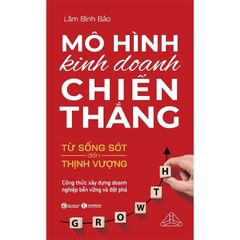 Mô Hình Kinh Doanh Chiến Thắng - Từ Sống Sót Đến Thịnh Vượng - 
Lâm Bình Bảo