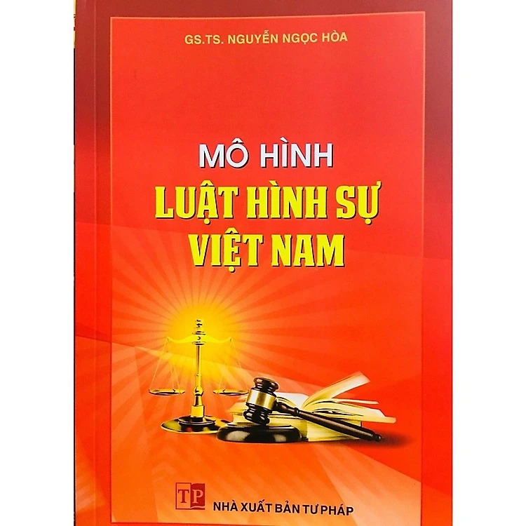 Mô Hình Luật Hình Sự Việt Nam - GS.TS Nguyễn Ngọc Hòa