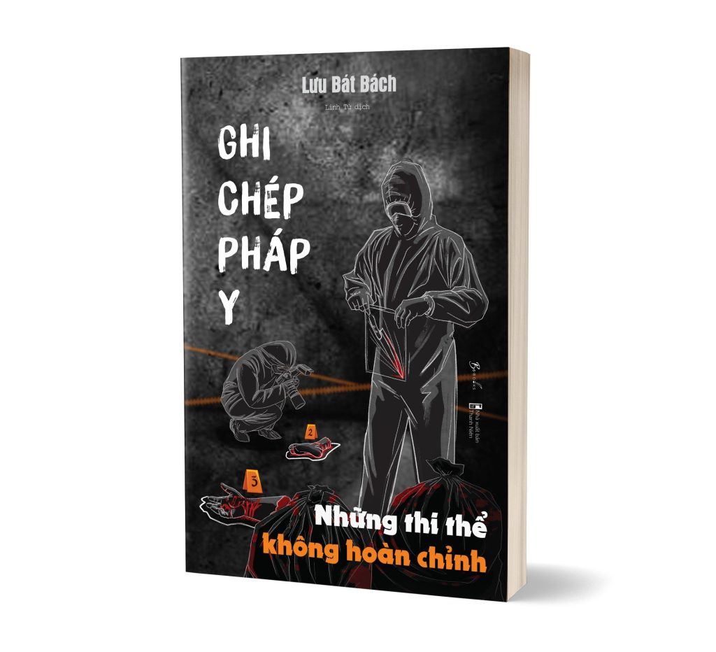  Ghi chép pháp y: Những Thi Thể Không Hoàn Chỉnh - Lưu Hiểu Huy 
