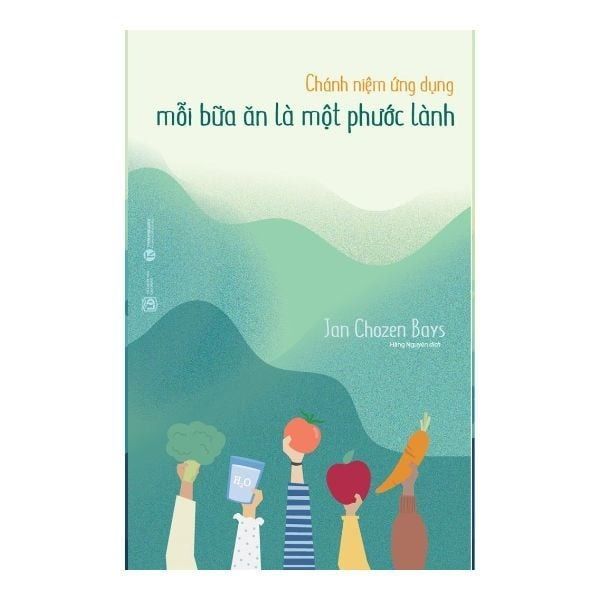  { Trưng Bày } Mỗi bữa ăn là một phước lành - Chánh niệm ứng dụng 