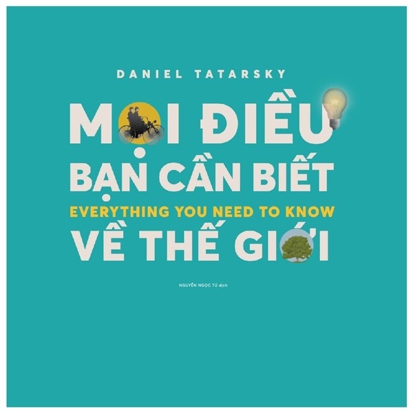 Mọi Điều Cần Biết Về Thế Giới - Everything You Need To Know - Daniel Tatarsky
