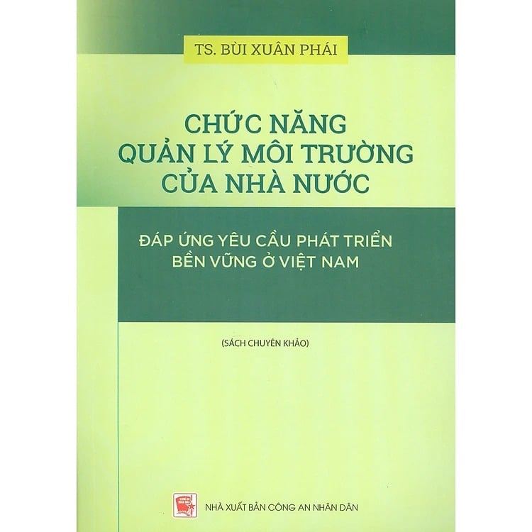 Chức Năng Quản Lý Môi Trường Của Nhà Nước Đáp Ứng Yêu Cầu Phát Triển Bền Vững Ở Việt Nam  - TS. Bùi Xuân Phái