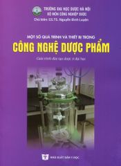 Một Số Quá Trình Và Thiết Bị Trong Công Nghệ Dược Phẩm - ĐH Dược Hà Nội, PGS.TS Nguyễn Đình Luyện