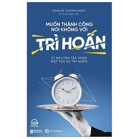  Combo 3 Quyển: Tối Đa Hóa Hiệu Suất Công Việc + Muốn Thành Công Nói Không Với Trì Hoãn + Quản Lý Thời Gian Thông Minh Của Người Thành Đạt 