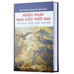 Nước Pháp Qua Các Thời Đại - Henrietta Elizabeth Marshall