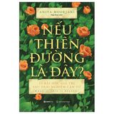  Nếu Thiên Đường Là Đây - Anita Moorjani 