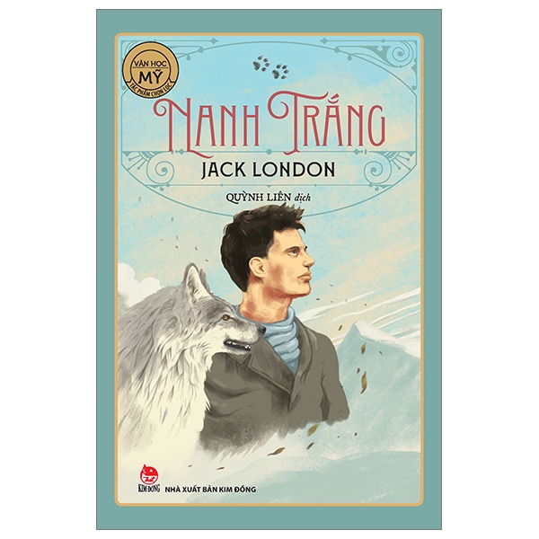 Nanh Trắng - Văn Học Mỹ -  Tác Phẩm Chọn Lọc - Jack London