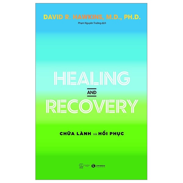 Healing And Recovery Chữa Lành Và Phục Hồi - David R Hawkins