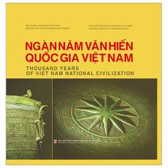 Ngàn Năm Văn Hiến Quốc Gia Việt Nam – Thousands Years Of Viet Nam National Civilization - Bộ Văn Hóa, Thể Thao Và Du Lịch