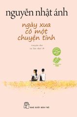 Ngày Xưa Có Một Chuyện Tình - Nguyễn Nhật Ánh