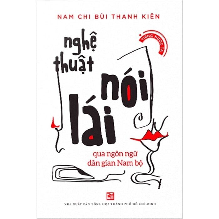  Nghệ Thuật Nói Lái Qua Ngôn Ngữ Dân Gian Nam Bộ - Nam Chi Bùi Thanh Kiên 