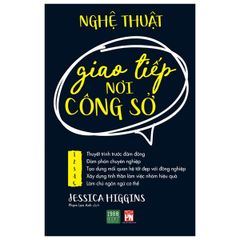 Nghệ Thuật Giao Tiếp Nơi Công Sở - Jessica Higgins