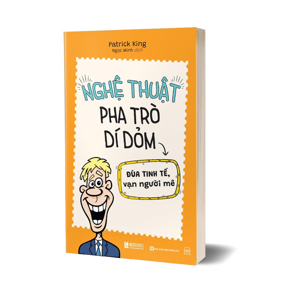 Nghệ Thuật Pha Trò Dí Dỏm - Đùa Tinh Tế Vạn Người Mê