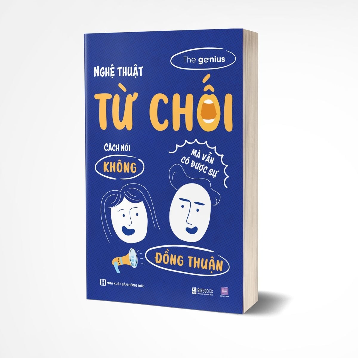 Nghệ Thuật Từ Chối - Cách Nói “Không” Nhưng Vẫn Nhận Được Sự Đồng Thuận - The Genius
