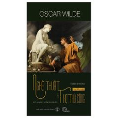 Nghệ Thuật Và Thợ Thủ Công (Tái Bản 2024) - Oscar Wilde