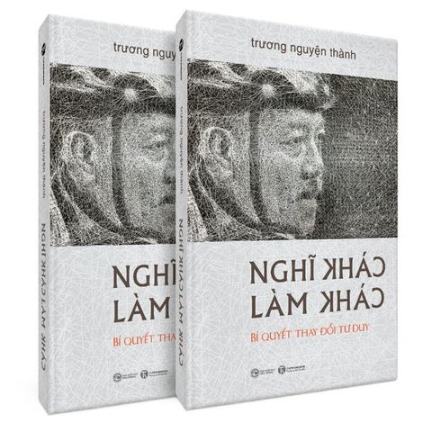  Nghĩ Khác - Làm Khác (Bìa Cứng) - GS. Trương Nguyện Thành 