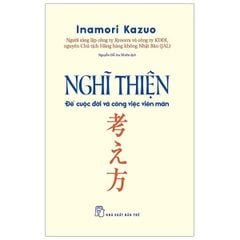 Combo 2 Quyển Của Inamori Kazuo (Tâm - Sức Mạnh Khiến Cuộc Đời Như Mình Mong Muốn + Nghĩ Thiện Để Cuộc Đời Và Công Việc Viên Mãn)