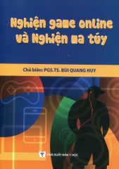 Nghiện Game Online Và Nghiện Ma Túy - PGS.TS. Bùi Quang Huy